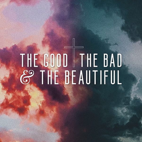 The Good The Bad & The Beautiful